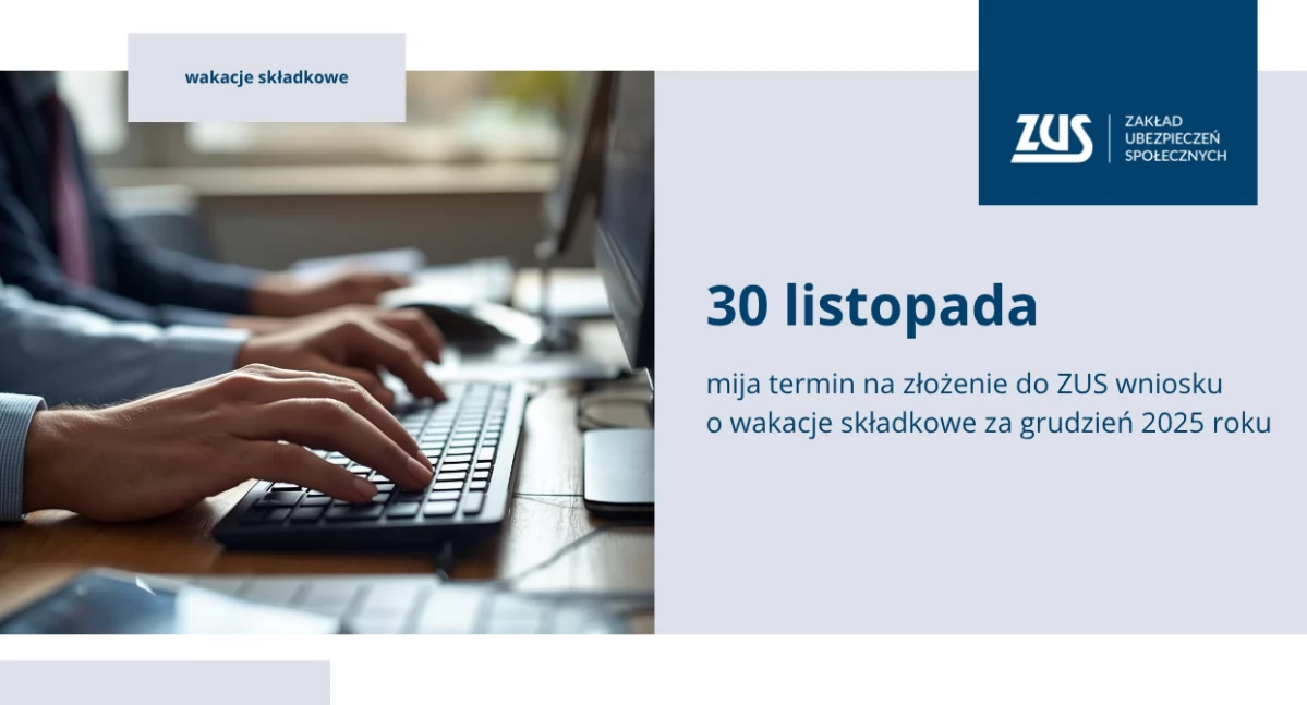 Informacje US ZUS PUP, ostatnie złożenie wniosku wakacje składkowe - zdjęcie, fotografia