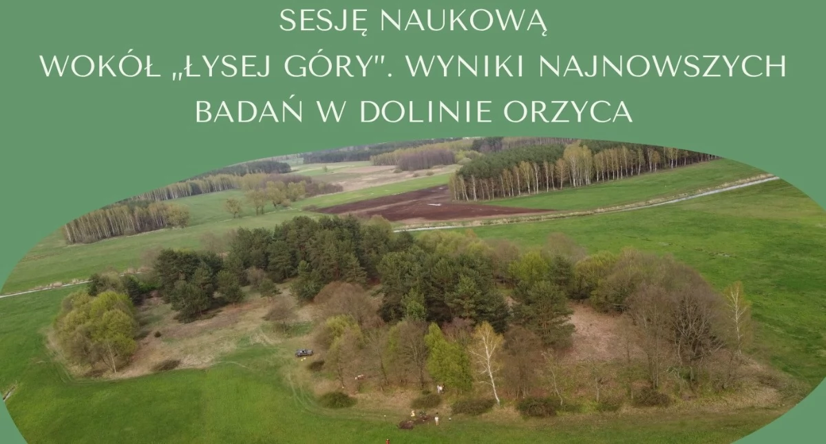 Historia, „Łysa Góra” odkrywa tajemnice przeszłości Przasnysz zaprasza wyjątkową sesję naukową - zdjęcie, fotografia