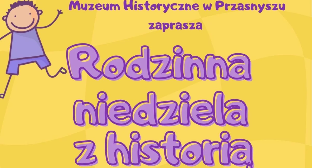 Historia, Rodzinna Niedziela Historią Nauka przez zabawę Muzeum Historycznym - zdjęcie, fotografia