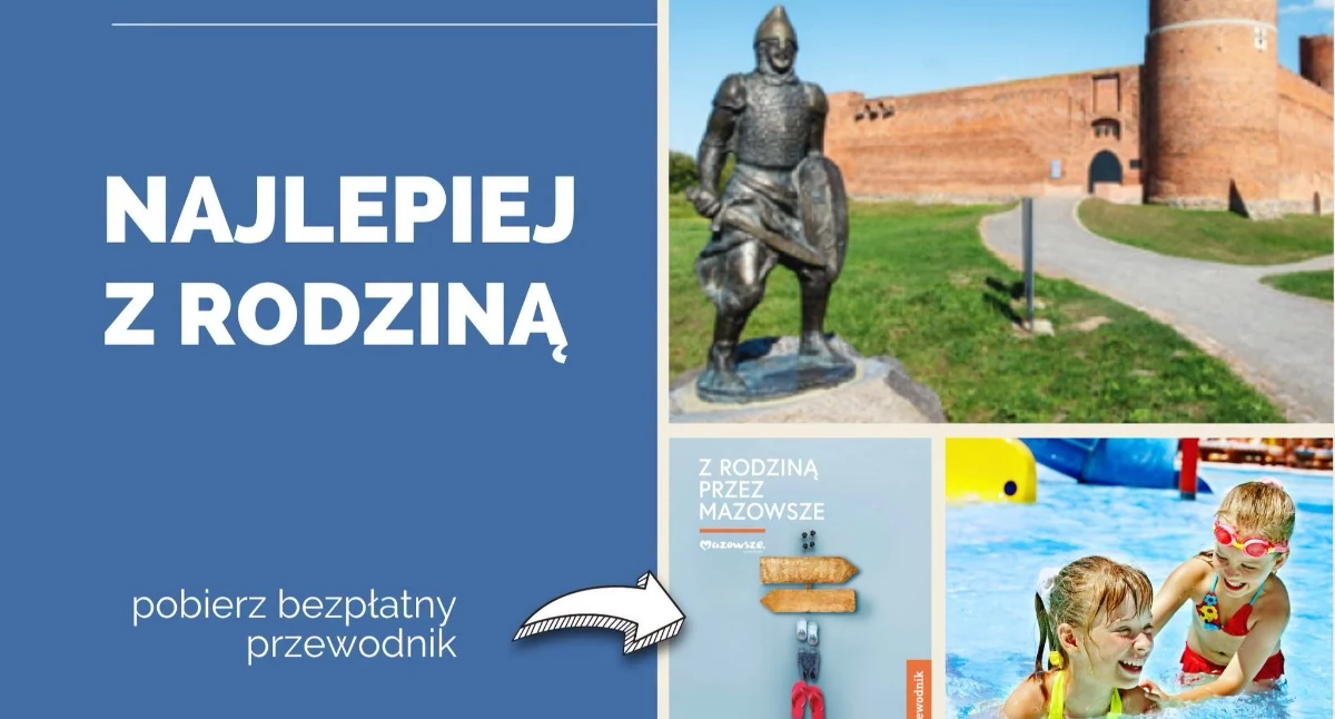 Z Mazowsza, Szukasz pomysłu rodzinny wyjazd Powstał bezpłatny przewodnik atrakcjach Mazowsza - zdjęcie, fotografia