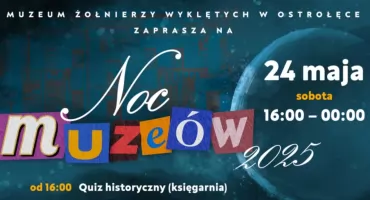 Noc Muzeów 2025 w Muzeum Żołnierzy Wyklętych