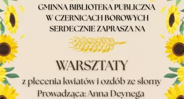 Warsztaty rękodzielnicze z plecenia kwiatów i ozdób ze słomy