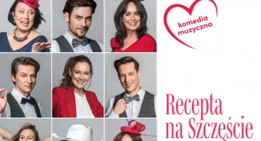 Spektakl muzyczny „Recepta na Szczęście”