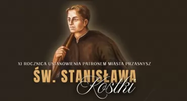 11 lat ze św. Stanisławem Kostką – Patron Przasnysza w sercach mieszkańców