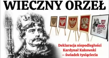 Wieczny Orzeł – wystawa, która opowiada 1000 lat historii Polski