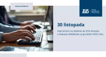ZUS: ostatnie dni na złożenie wniosku o wakacje składkowe w 2025 r