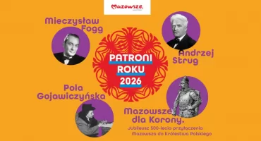 Mazowsze wybrało Patronów Roku 2026. Hołd dla twórców kultury i ważnych rocznic historycznych