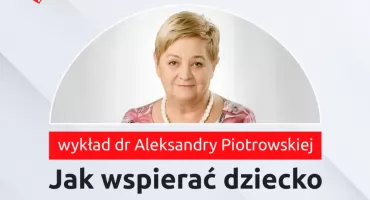 Wyjątkowe spotkanie dla rodziców w Przasnyszu. Wykład dr Aleksandry Piotrowskiej już 15 stycznia
