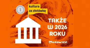 Kultura dostępna dla wszystkich – mazowieckie programy wracają w 2026 roku