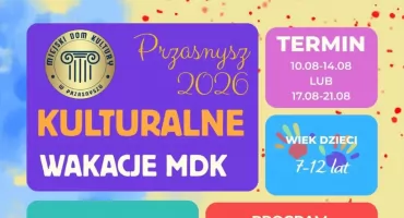 MDK zaprasza na „Kulturalne Wakacje 2026”. Ruszyły zapisy dla dzieci