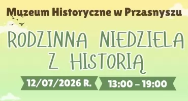 Rodzinna niedziela z historią w Muzeum Historycznym w Przasnyszu. Będą warsztaty i dobra zabawa