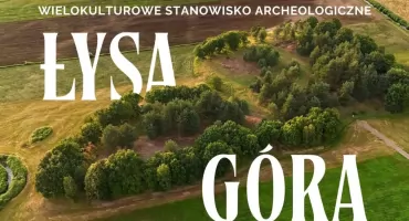 Tajemnice Łysej Góry znów wyjdą na światło dzienne. Archeolodzy wracają do Bagienic Wielkich