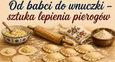 „Od babci do wnuczki” – mieszkańcy poznają sztukę lepienia pierogów