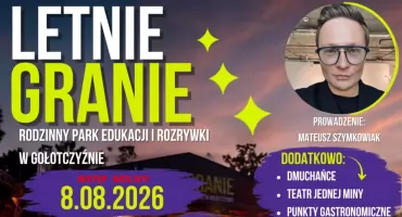 Letnie Granie 2026 w Gołotczyźnie. Dwa dni koncertów, kina plenerowego i rodzinnych atrakcji