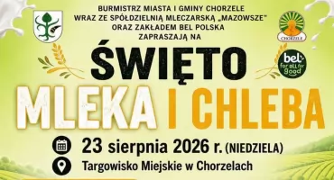 Święto Mleka i Chleba w Chorzelach. Będzie tradycyjnie, rodzinnie i z muzycznym finałem