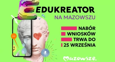 Edukreator na Mazowszu po raz dziesiąty. Nauczyciele i szkoły mogą zdobyć nagrody