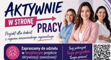 „Aktywnie w stronę pracy”. Szansa na nowe kwalifikacje i powrót na rynek pracy dla kobiet z powiatu przasnyskiego
