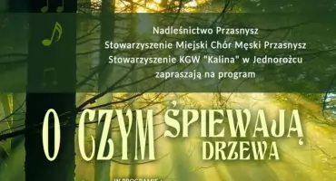 „O czym śpiewają drzewa?” – muzyczne i leśne spotkanie w Przejmach