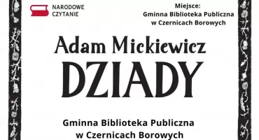 Narodowe Czytanie w Czernicach Borowych. Wspólna lektura „Dziadów” Adama Mickiewicza już 9 września