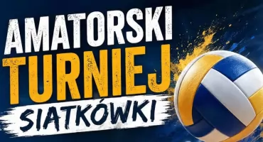 Amatorski turniej siatkówki w Przasnyszu. Zbierz drużynę i zagraj razem!